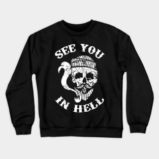 See You In Hell Crewneck Sweatshirt